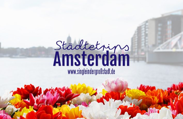 Single Stadtetrip Amsterdam